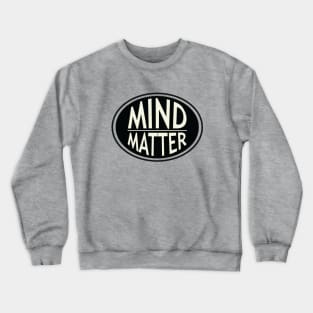 Mind matter_dark background Crewneck Sweatshirt